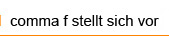 comma f stellt sich vor